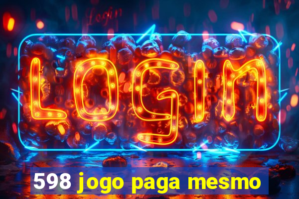 598 jogo paga mesmo